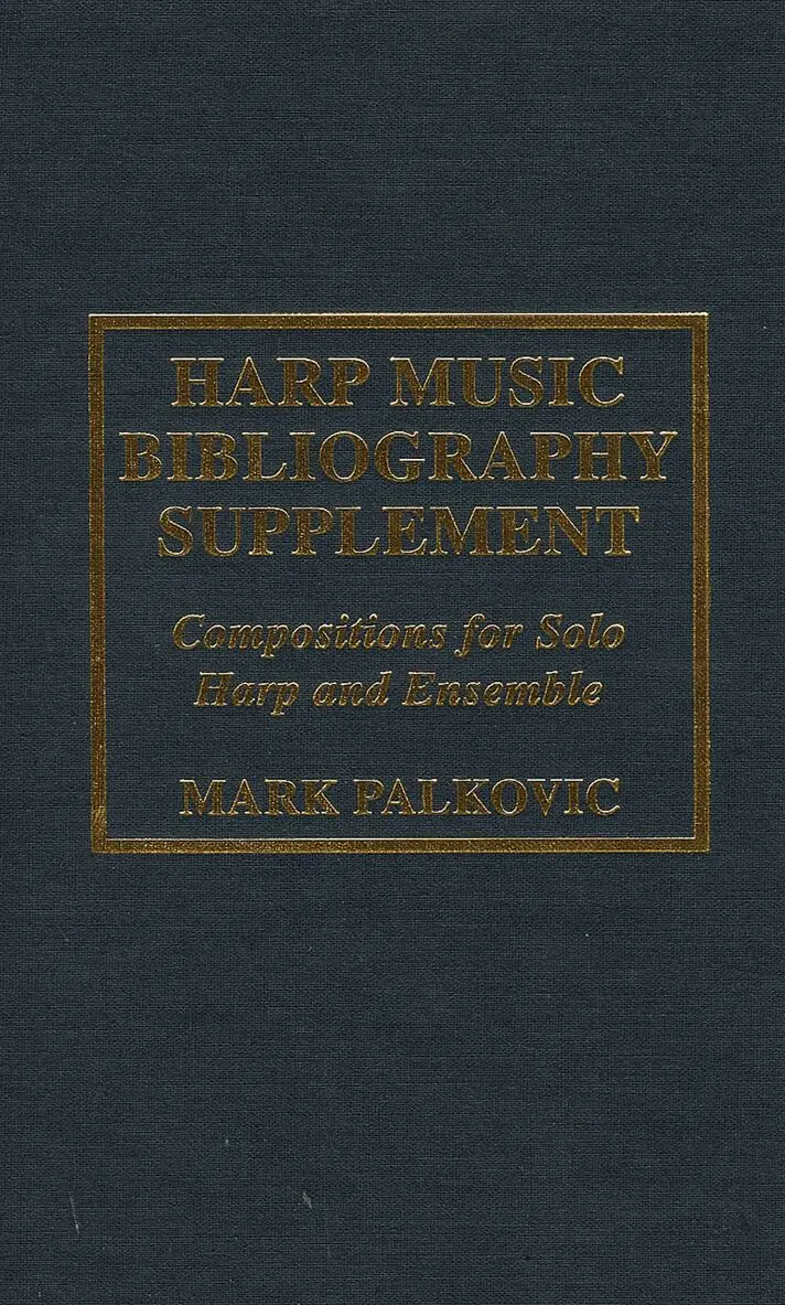 Mark Palkovic - Harp Music Bibliography Supplement, Inbunden. Tillgänglighet: Lägg i varukorg