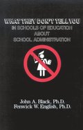 What They Don't Tell You in Schools of Education about School Administration