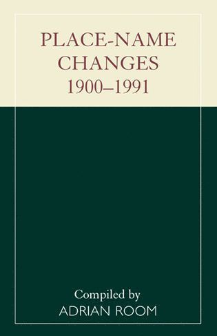 Adrian Room - Place-Name Changes, 1900-1991, Häftad. Tillgänglighet: Lägg i varukorg