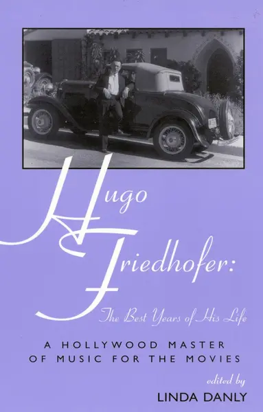 Hugo Friedhofer: The Best Years of His Life