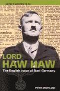 Lord Haw Haw: The English Voice of Nazi Germany