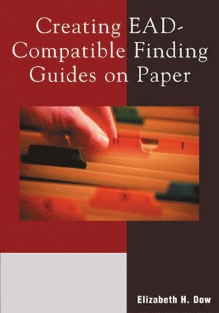 Elizabeth H. Dow - Creating EAD-Compatible Finding Guides on Paper, Häftad. Tillgänglighet: Lägg i varukorg