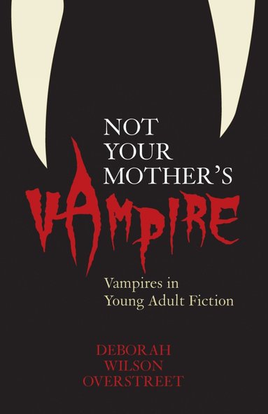 Not Your Mother's Vampire by Deborah Wilson Overstreet