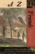 A to Z of the Friends (Quakers)