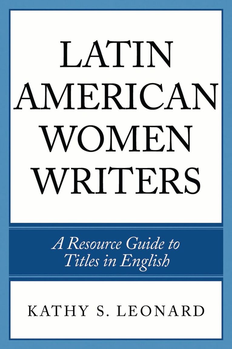 Kathy S. Leonard - Latin American Women Writers, Inbunden
