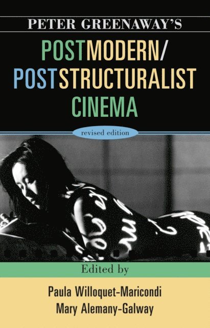 Paula Willoquet-Maricondi, Mary Alemany-Galway - Peter Greenaway's Postmodern / Poststructuralist Cinema, E-bok