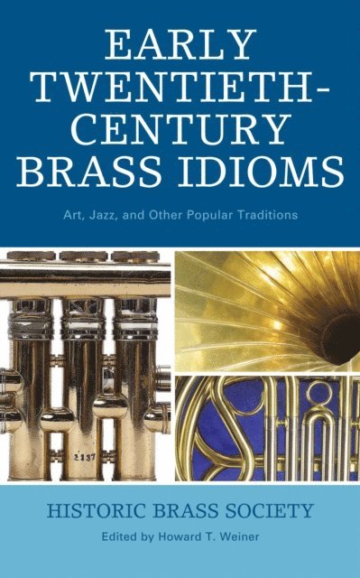 Howard T. Weiner - Early Twentieth-Century Brass Idioms, E-bok