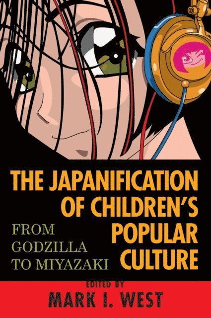 Mark I. West - Japanification of Children's Popular Culture, E-bok