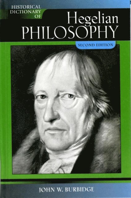 John W. Burbidge - Historical Dictionary of Hegelian Philosophy, E-bok