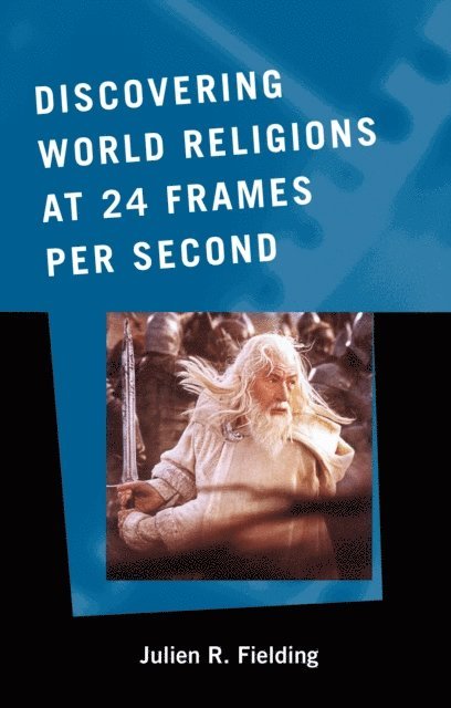 Julien R. Fielding - Discovering World Religions at 24 Frames Per Second, E-bok
