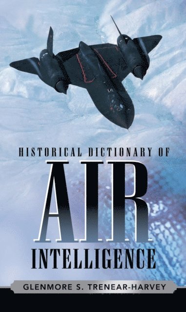 Glenmore S. Trenear-Harvey - Historical Dictionary of Air Intelligence, E-bok