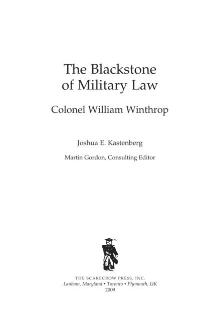 Joshua E. Kastenberg - Blackstone of Military Law, E-bok