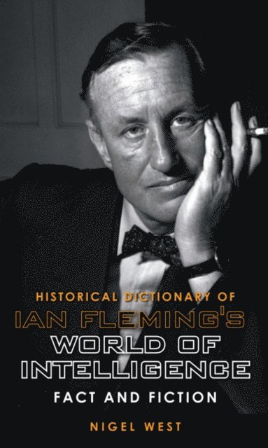 Nigel West - Historical Dictionary of Ian Fleming's World of Intelligence, E-bok