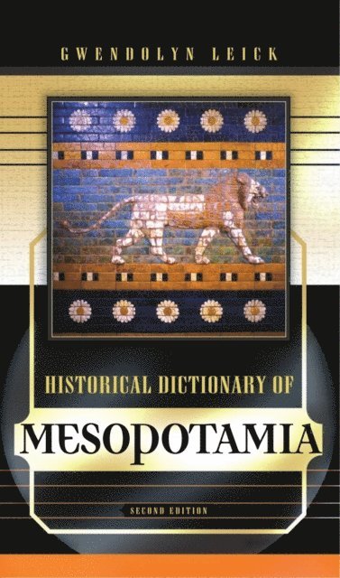 Gwendolyn Leick - Historical Dictionary of Mesopotamia, E-bok