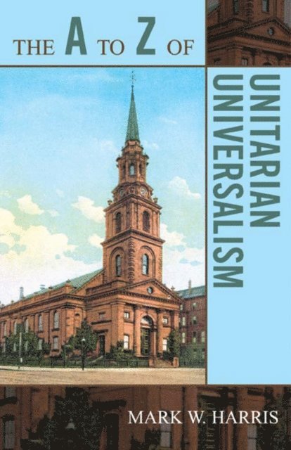 Mark W. Harris - A to Z of Unitarian Universalism, E-bok