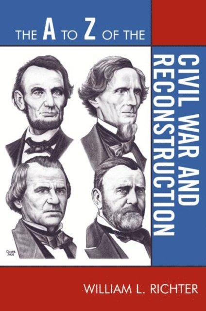 William L. Richter - A to Z of the Civil War and Reconstruction, E-bok