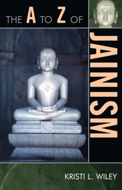 Kristi L. Wiley - A to Z of Jainism, E-bok