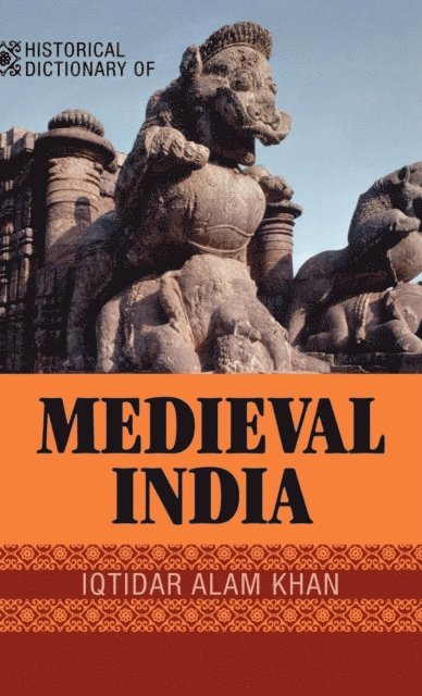 Iqtidar Alam Khan - Historical Dictionary of Medieval India, E-bok