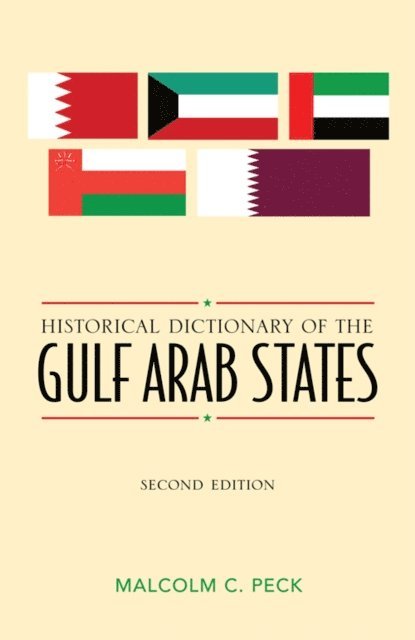 Malcolm C. Peck - Historical Dictionary of the Gulf Arab States, E-bok