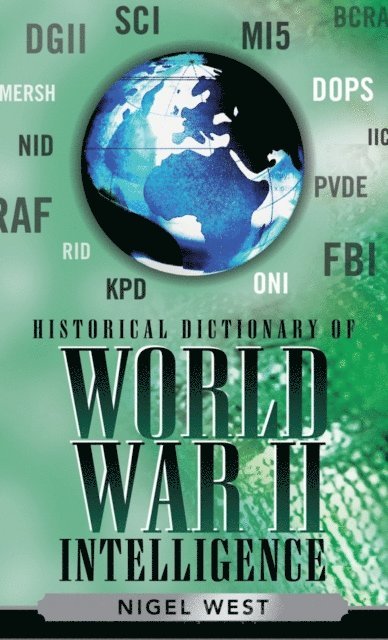 Nigel West - Historical Dictionary of World War II Intelligence, E-bok