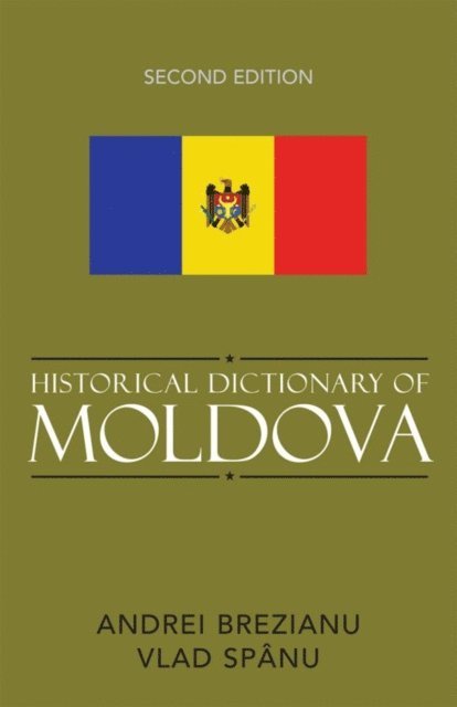 Andrei Brezianu, Vlad Spânu - Historical Dictionary of Moldova, E-bok