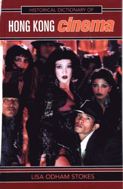 Lisa Odham Stokes - Historical Dictionary of Hong Kong Cinema, E-bok