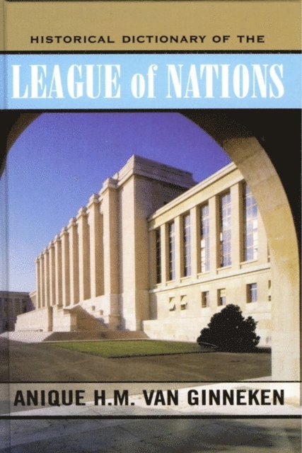 Anique H.M. van Ginneken - Historical Dictionary of the League of Nations, E-bok