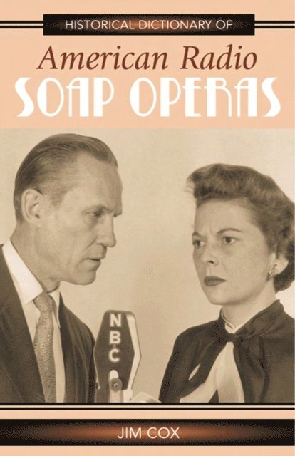 Jim Cox - Historical Dictionary of American Radio Soap Operas, E-bok