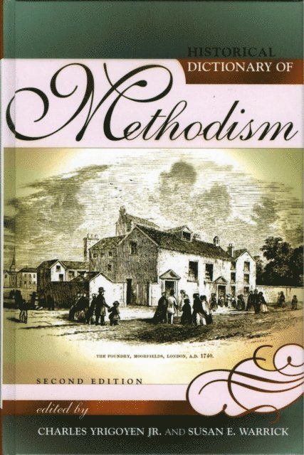 Charles Yrigoyen Jr., Susan E. Warrick - Historical Dictionary of Methodism, E-bok