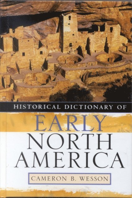 Cameron B. Wesson - Historical Dictionary of Early North America, E-bok