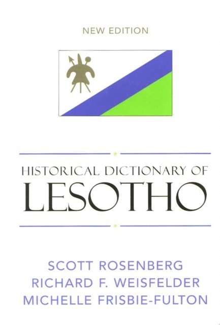 Scott Rosenberg, Richard F. Weisenfelder, Michelle Frisbie-Fulton - Historical Dictionary of Lesotho, E-bok