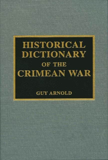 Guy Arnold - Historical Dictionary of the Crimean War, E-bok