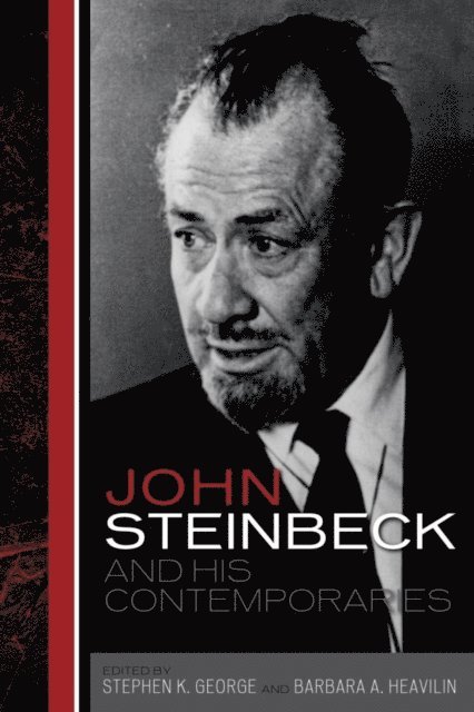 Stephen K. George, Barbara A. Heavilin - John Steinbeck and His Contemporaries, E-bok
