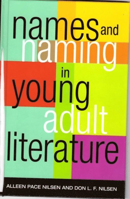 Alleen Pace Nilsen, Don L. F. Nilsen - Names and Naming in Young Adult Literature, E-bok