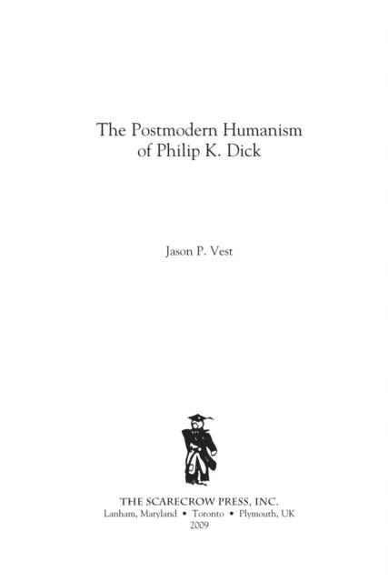 Jason P. Vest - Postmodern Humanism of Philip K. Dick, E-bok