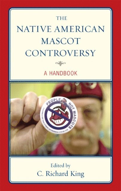 C. Richard King - Native American Mascot Controversy, E-bok