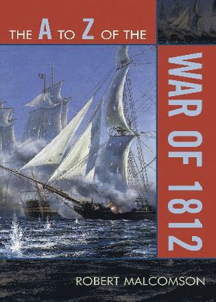 Robert Malcomson - A to Z of the War of 1812, Häftad
