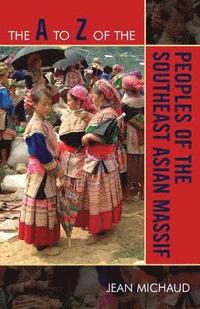 A to Z of the Peoples of the Southeast Asian Massif