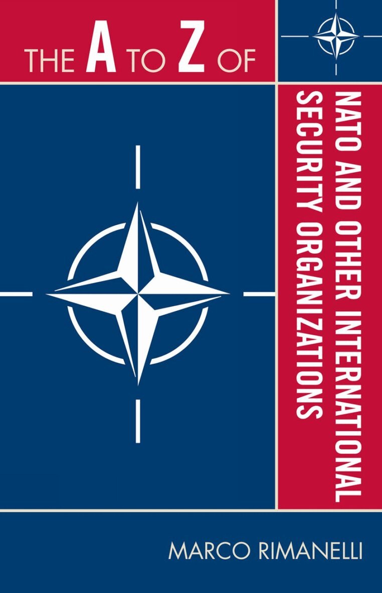Marco Rimanelli - A to Z of NATO and Other International Security Organizations, Häftad