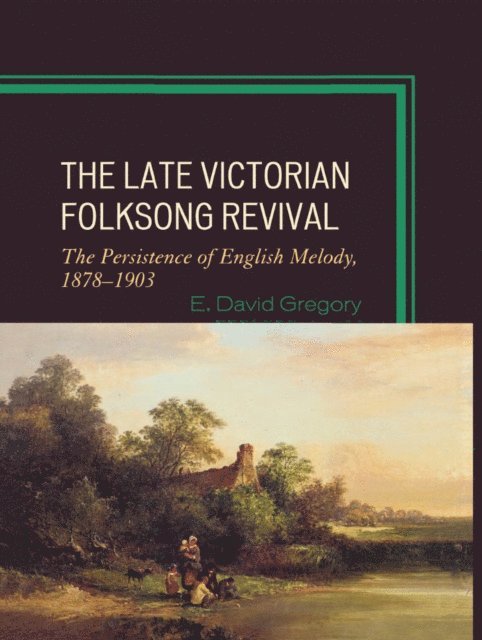 E. David Gregory - Late Victorian Folksong Revival, E-bok