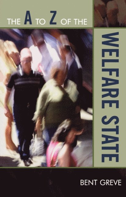 Bent Greve - A to Z of the Welfare State, E-bok
