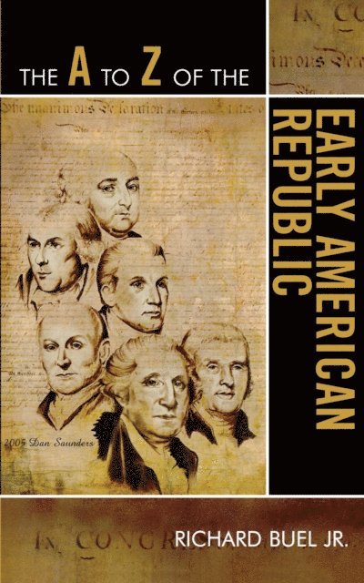 Richard Buel Jr. - A to Z of the Early American Republic, E-bok