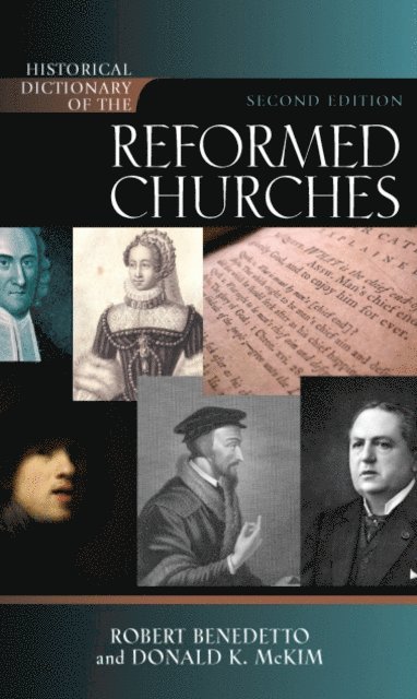 Robert Benedetto, Donald K. McKim - Historical Dictionary of the Reformed Churches, E-bok