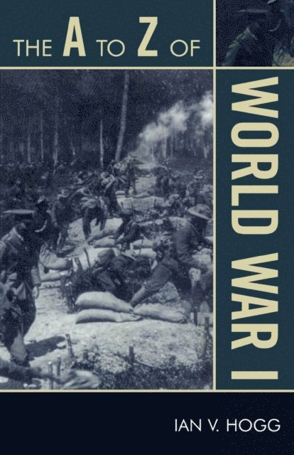 Ian V. Hogg - A to Z of World War I, E-bok