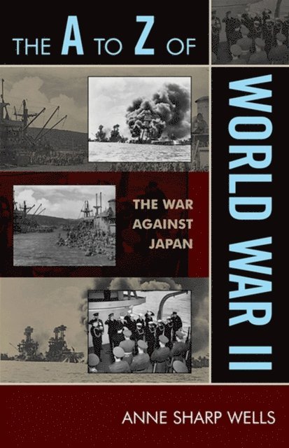 Anne Sharp Wells - A to Z of World War II, E-bok
