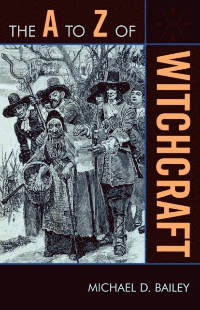 Michael D. Bailey - A to Z of Witchcraft, E-bok