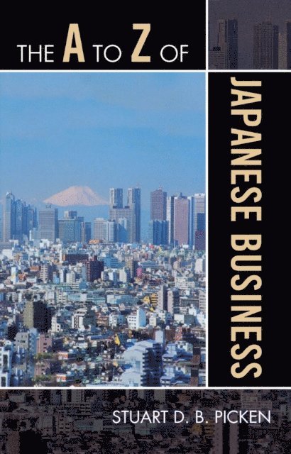 Stuart D.B. Picken - A to Z of Japanese Business, E-bok