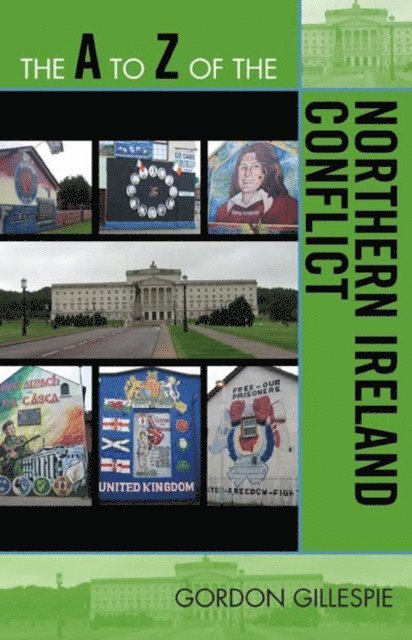 Gordon Gillespie - A to Z of the Northern Ireland Conflict, E-bok