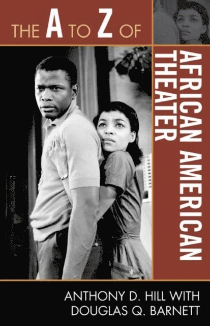 Anthony D. Hill, Douglas Q. Barnett - A to Z of African American Theater, E-bok