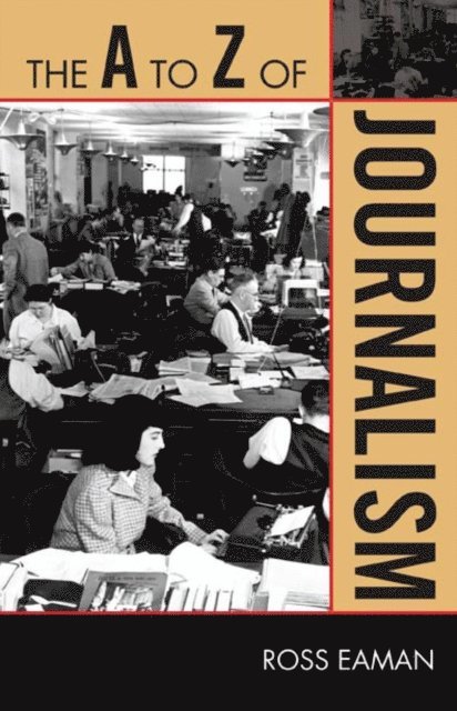 Ross Eaman - A to Z of Journalism, E-bok